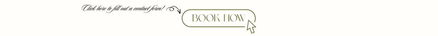 Ready to book? Click here to fill out a contact form!