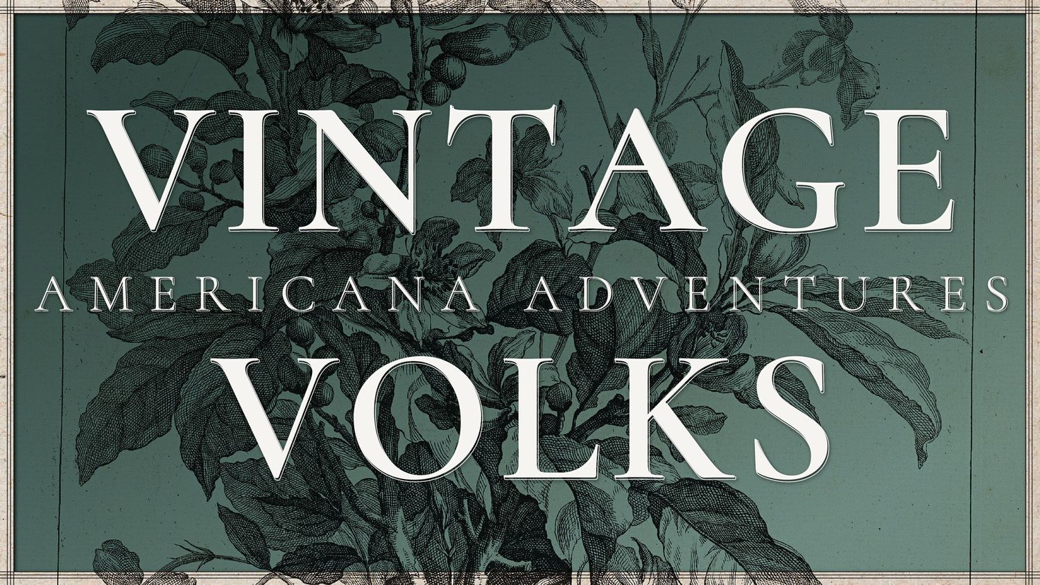 Vintage text overlaid on a dark green background with floral elements and the word 'VOLKS' in large letters.