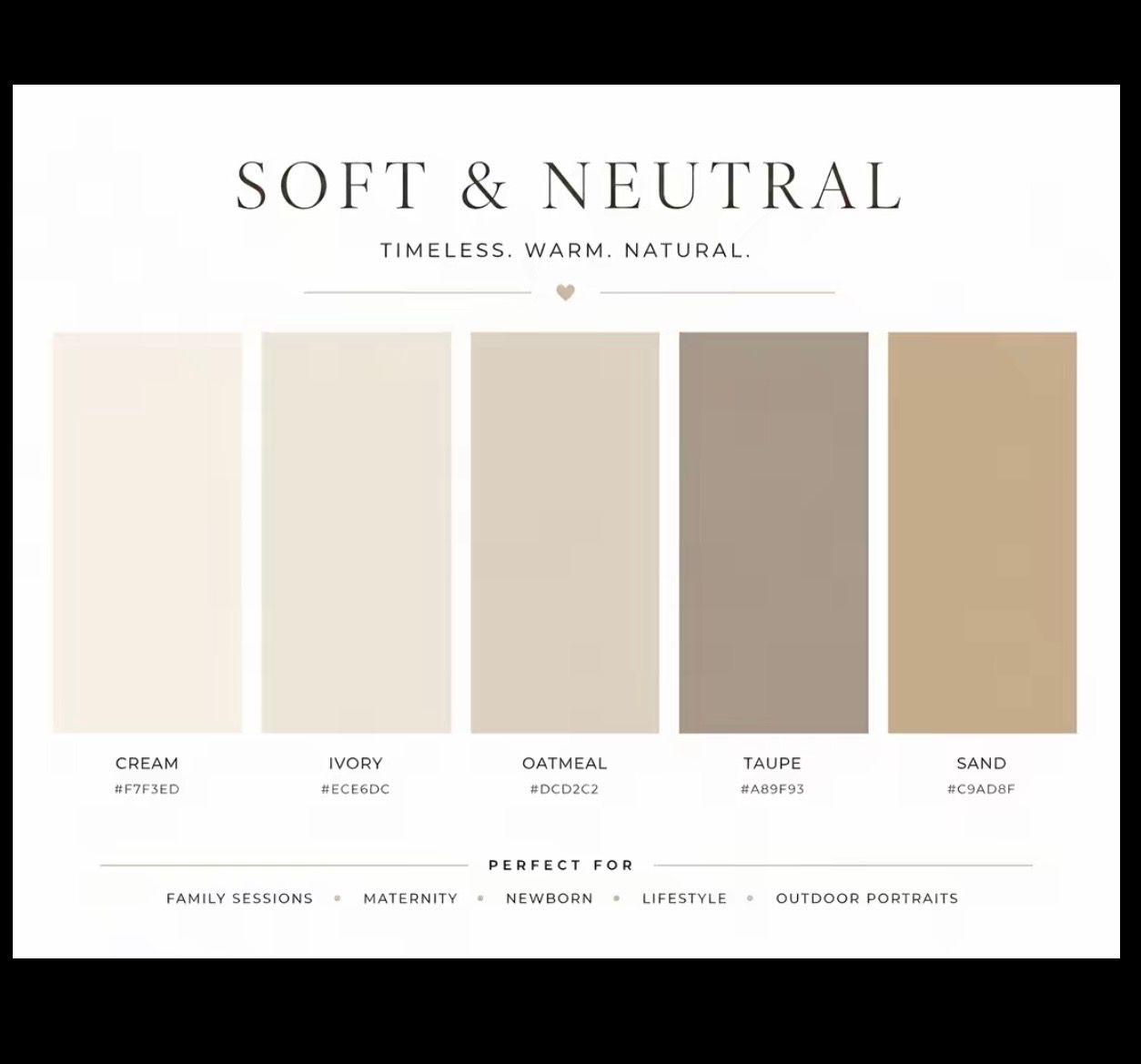 Soft and neutral color palette featuring cream, ivory, oatmeal, taupe, and sand tones for timeless, warm photography.