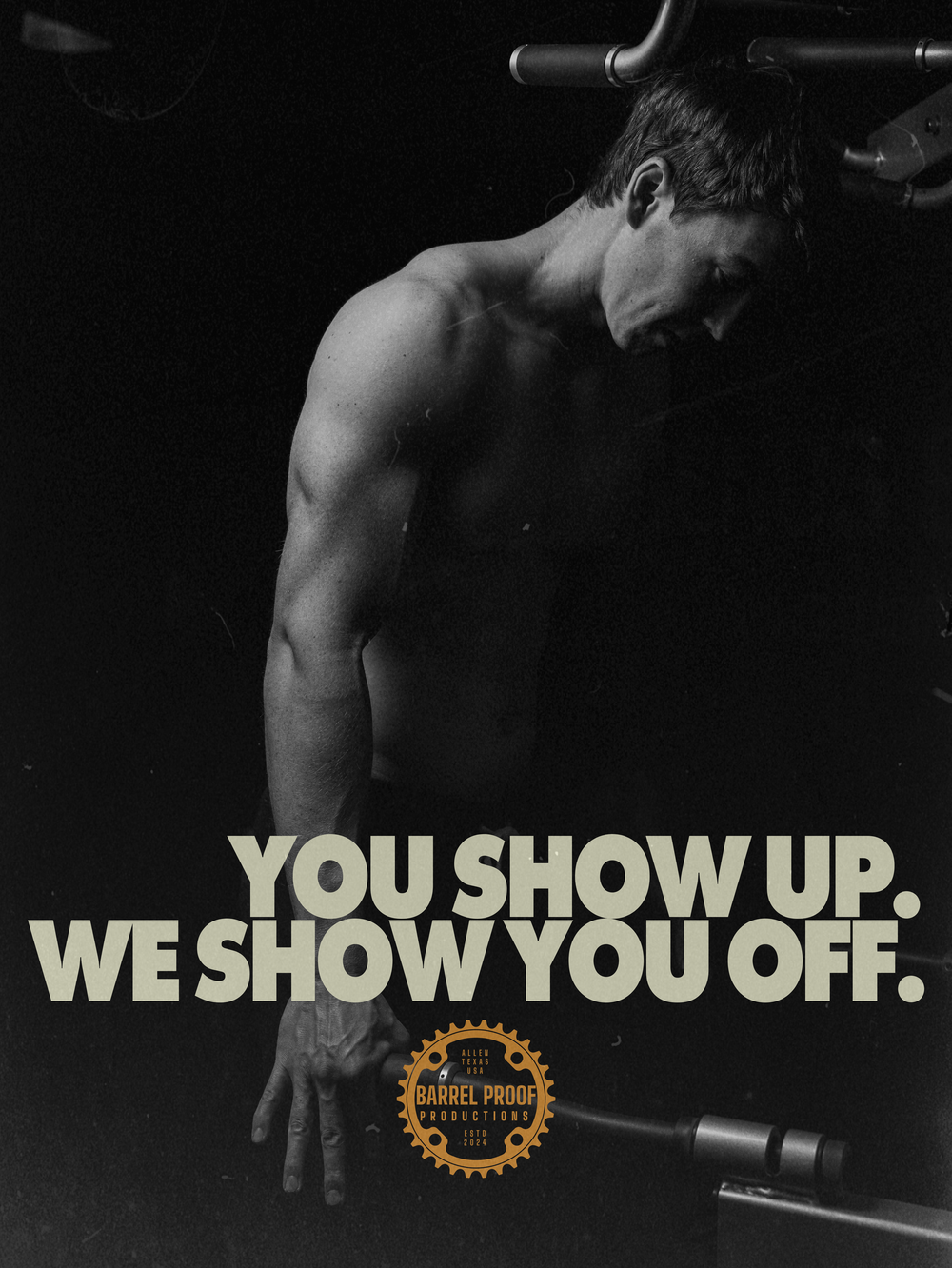 Black and white fitness motivation poster showing a muscular physique with text 'You show up, we show you off'.
