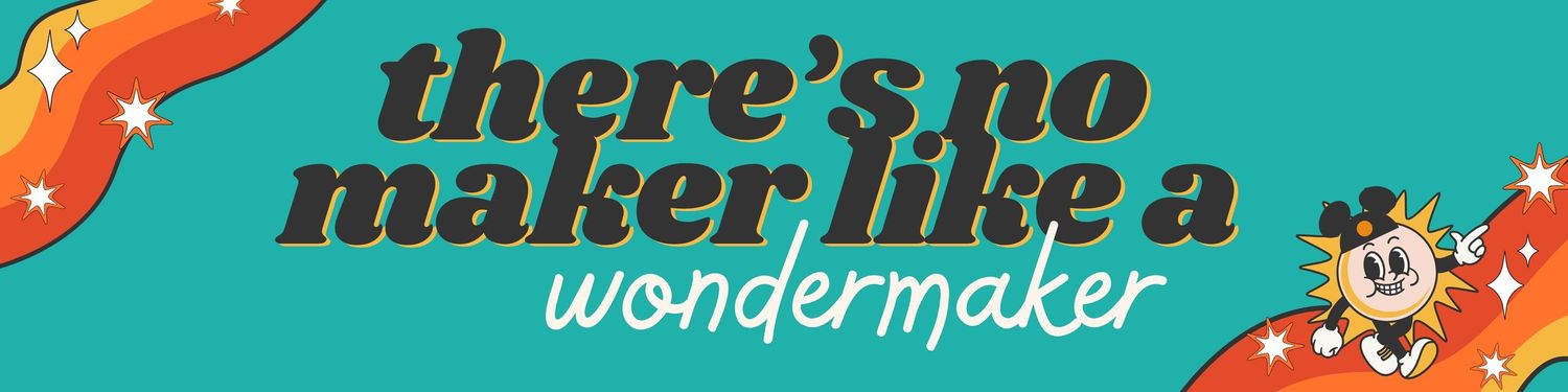 Retro-style banner featuring text 'there's no maker like a wondermaker' on teal background.