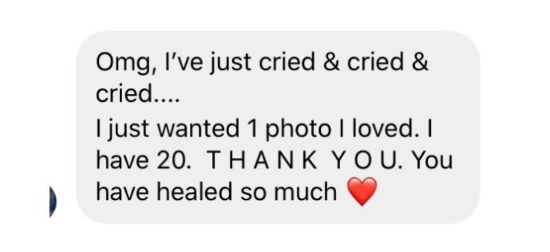 Emotional client testimonial text message praising a photographer for healing and delivering 20 beautiful photos.