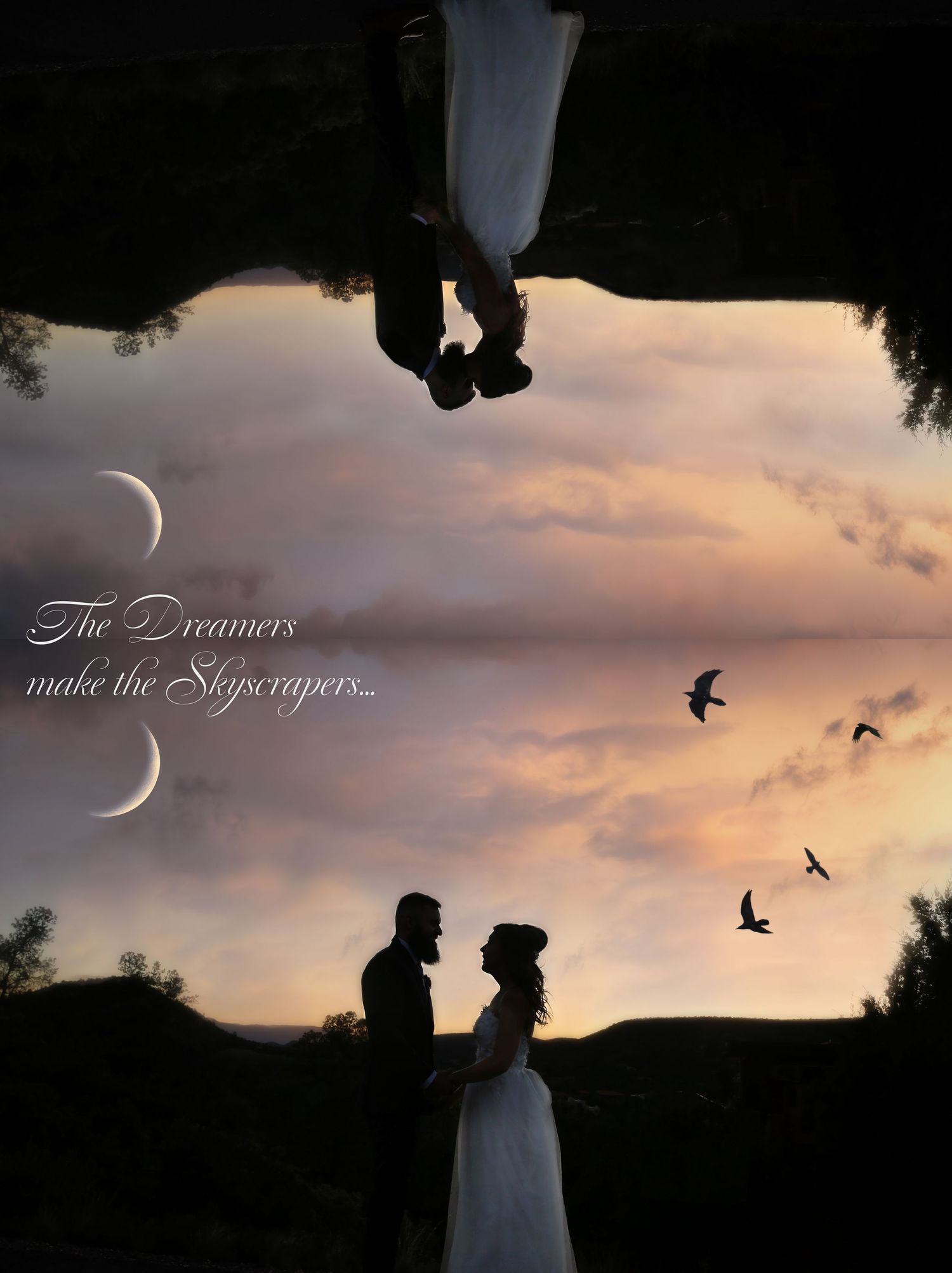 Mirrored wedding silhouette of a couple against a pink sunset sky with crescent moons, birds and the text The Dreamers make the Skyscrapers.