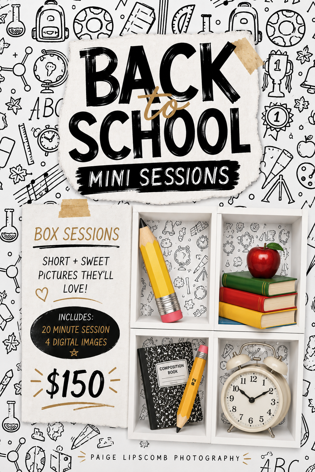 Back to School Mini Sessions photography ad by Paige Lipscomb, featuring books, pencil, apple, and clock for $150.