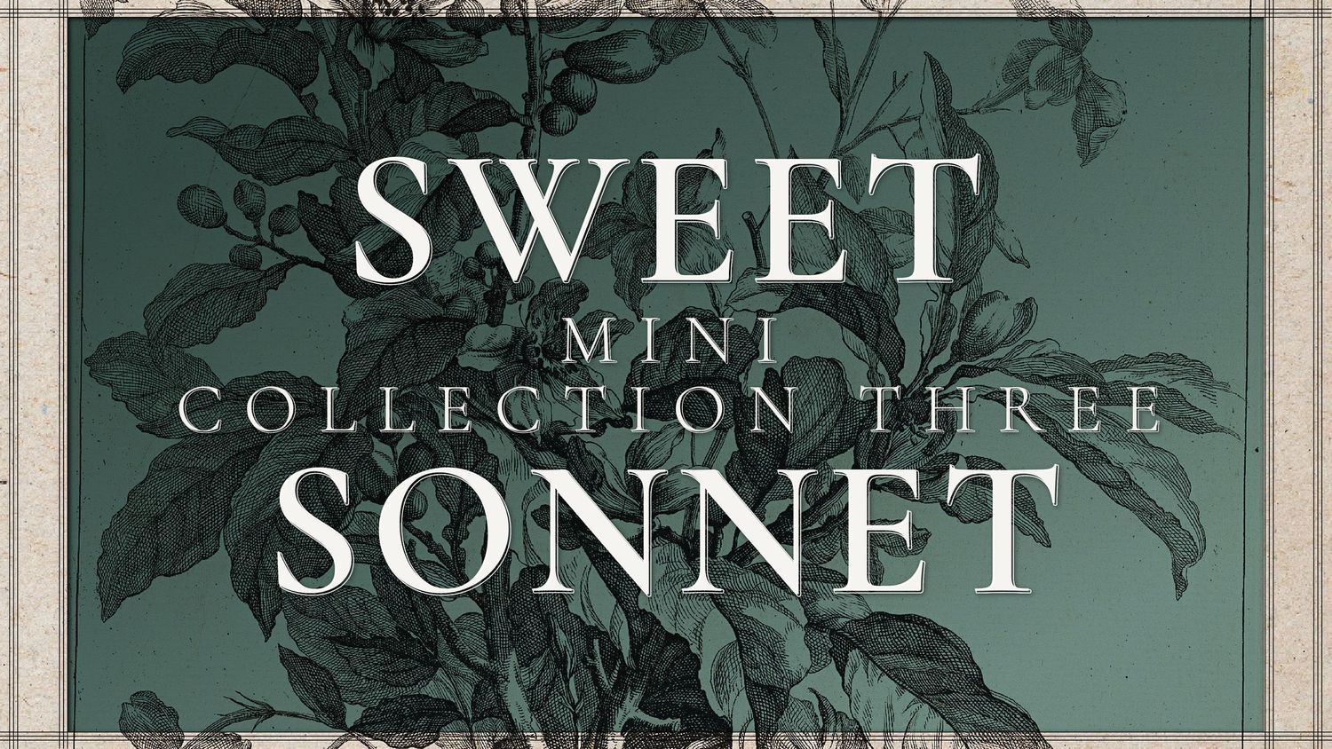 Vintage book cover design for 'Sweet Sonnet Collection Three' with ornate botanical illustrations on a dark green background.