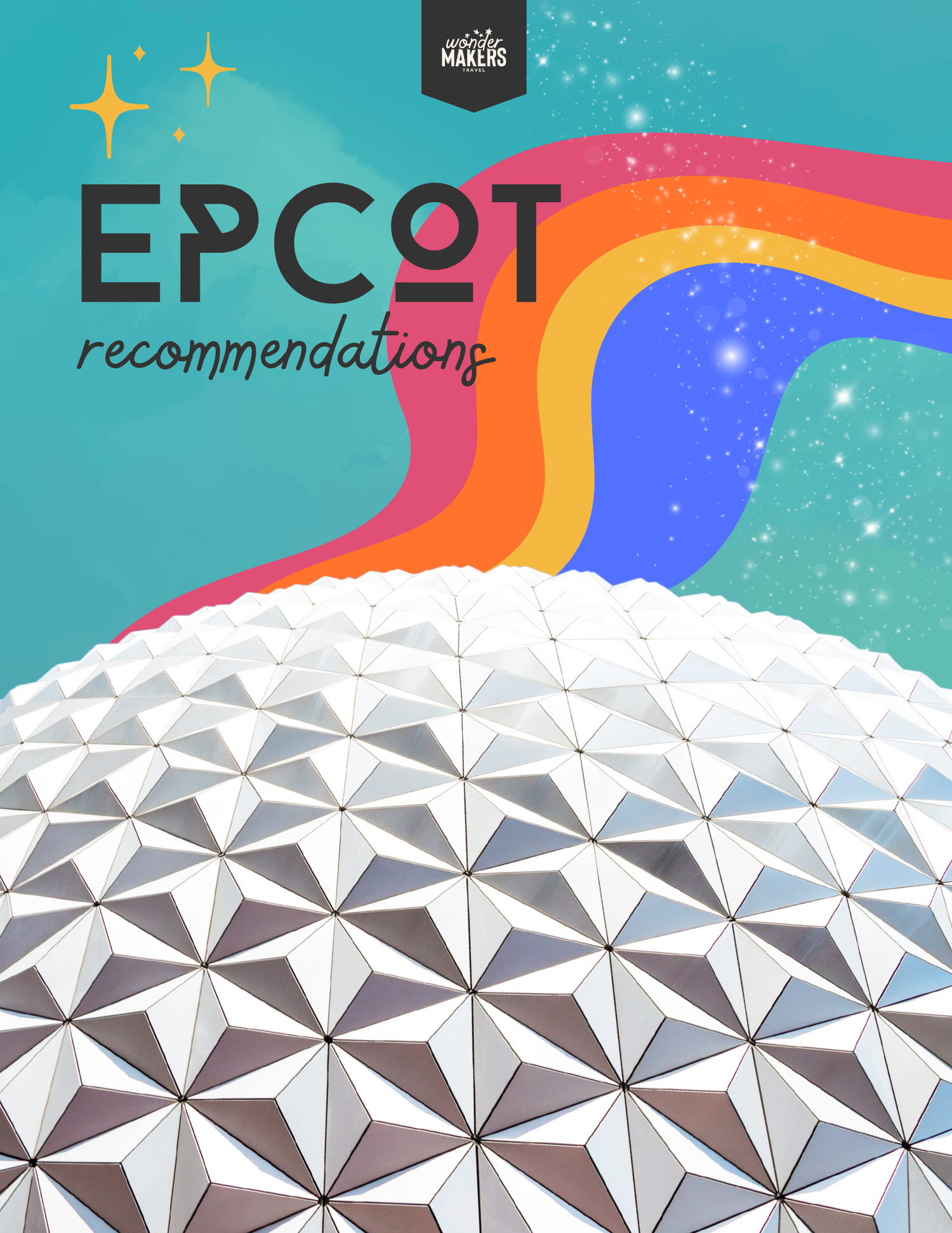 Stylized Epcot recommendations graphic featuring the iconic geodesic sphere and rainbow design elements.