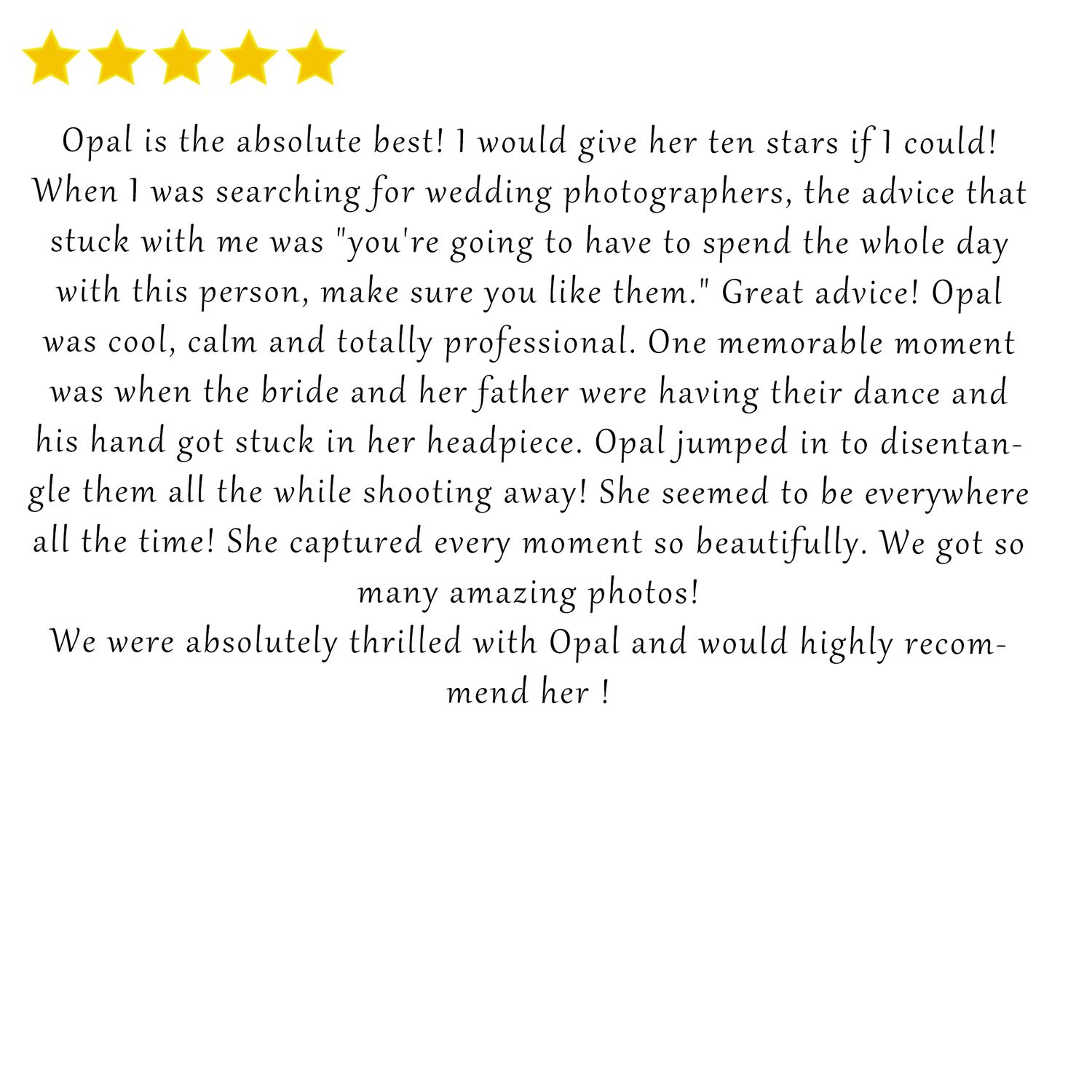 A five-star review highlighting Opal's professional photography skills and ability to capture memorable wedding moments.