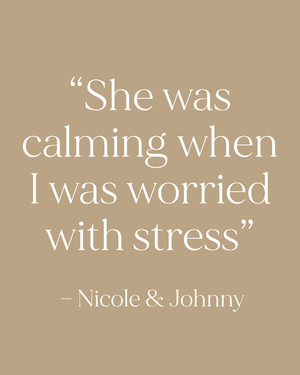 Testimonial quote on beige background reading She was calming when I was worried with stress by Nicole and Johnny.