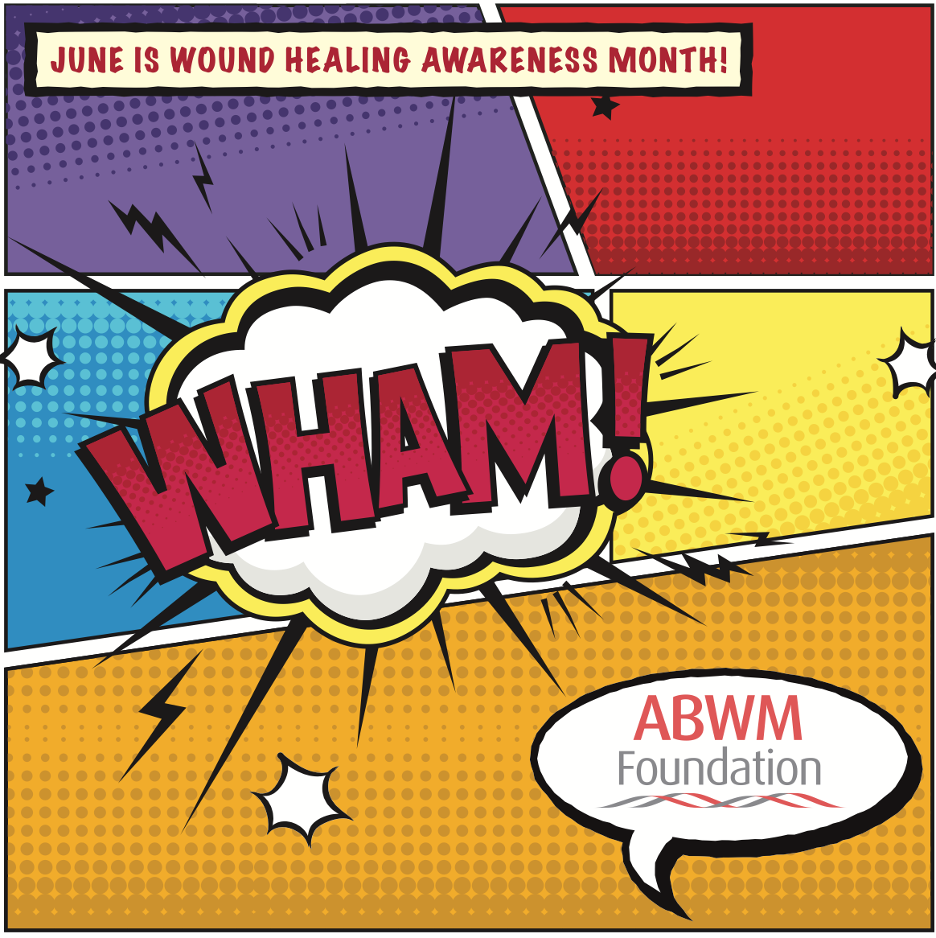 Comic book style graphic with text 'WHAM!' in red and speech bubble with 'ABWM Foundation' for wound healing awareness.