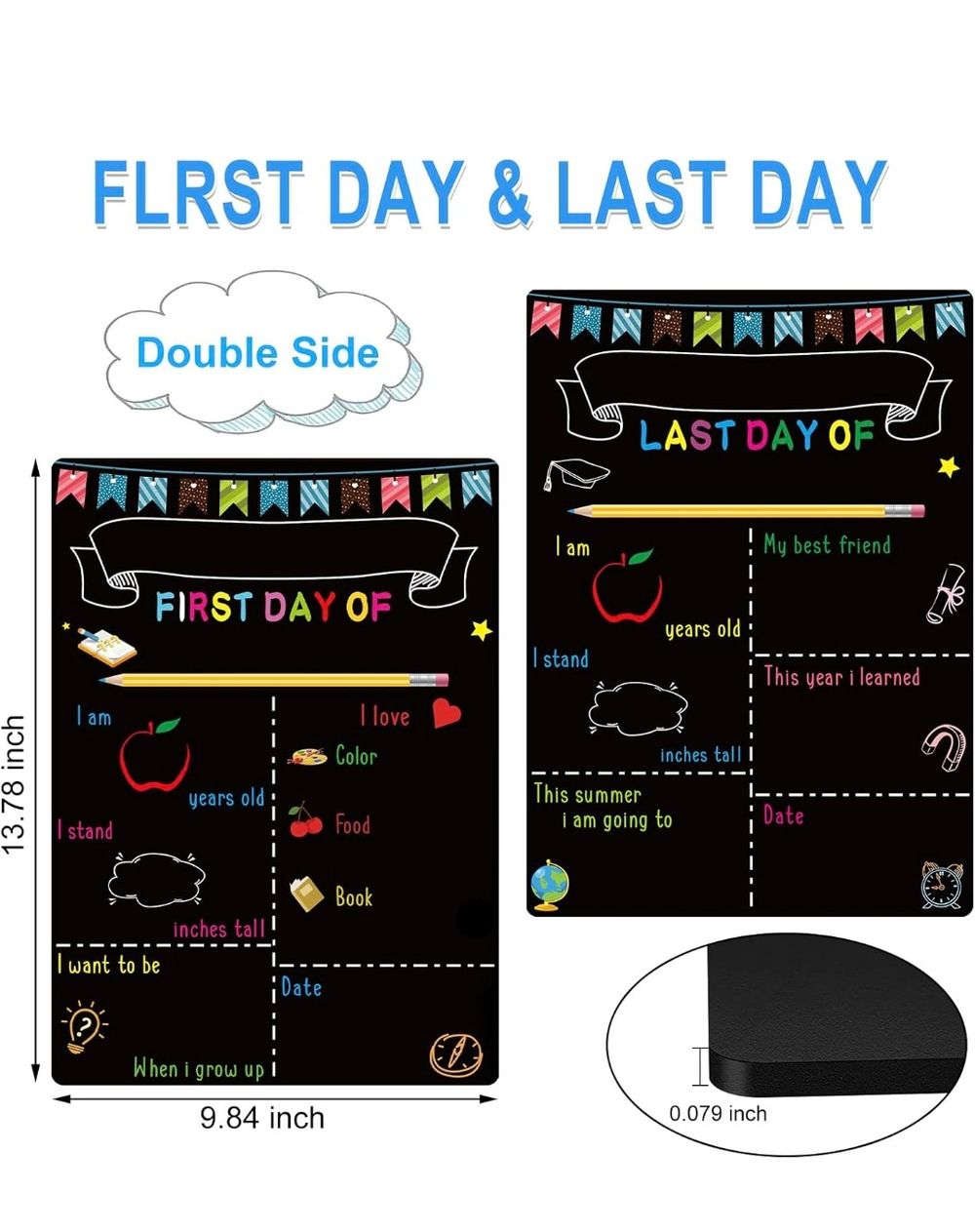Double-sided first and last day of school chalkboard sign, 13.78x9.84 inches, with fill-in fields for kids milestone photos.