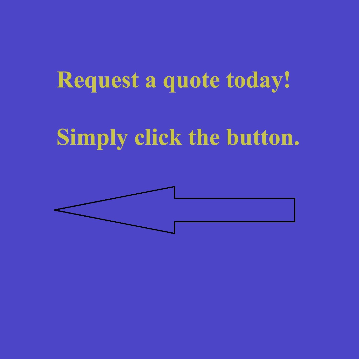 Click the "Button" to request a quote: