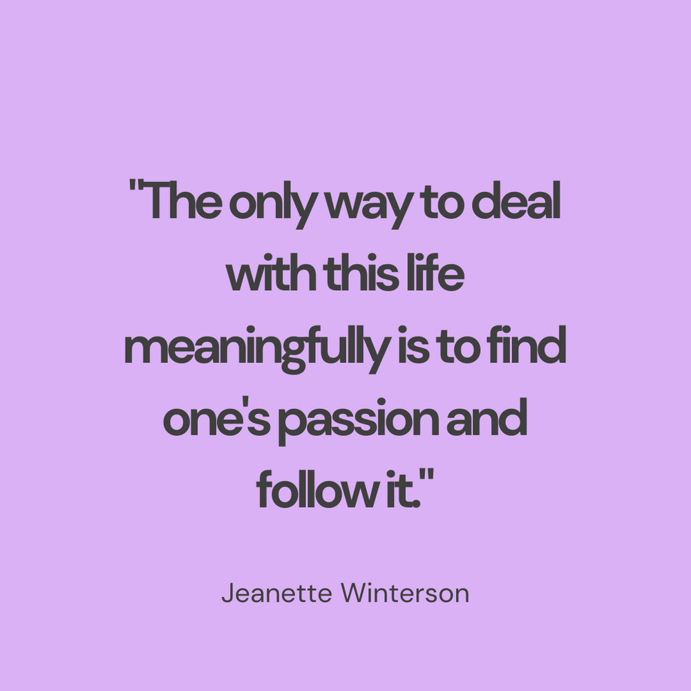 A Jeanette Winterson quote about finding passion in life on a purple background.