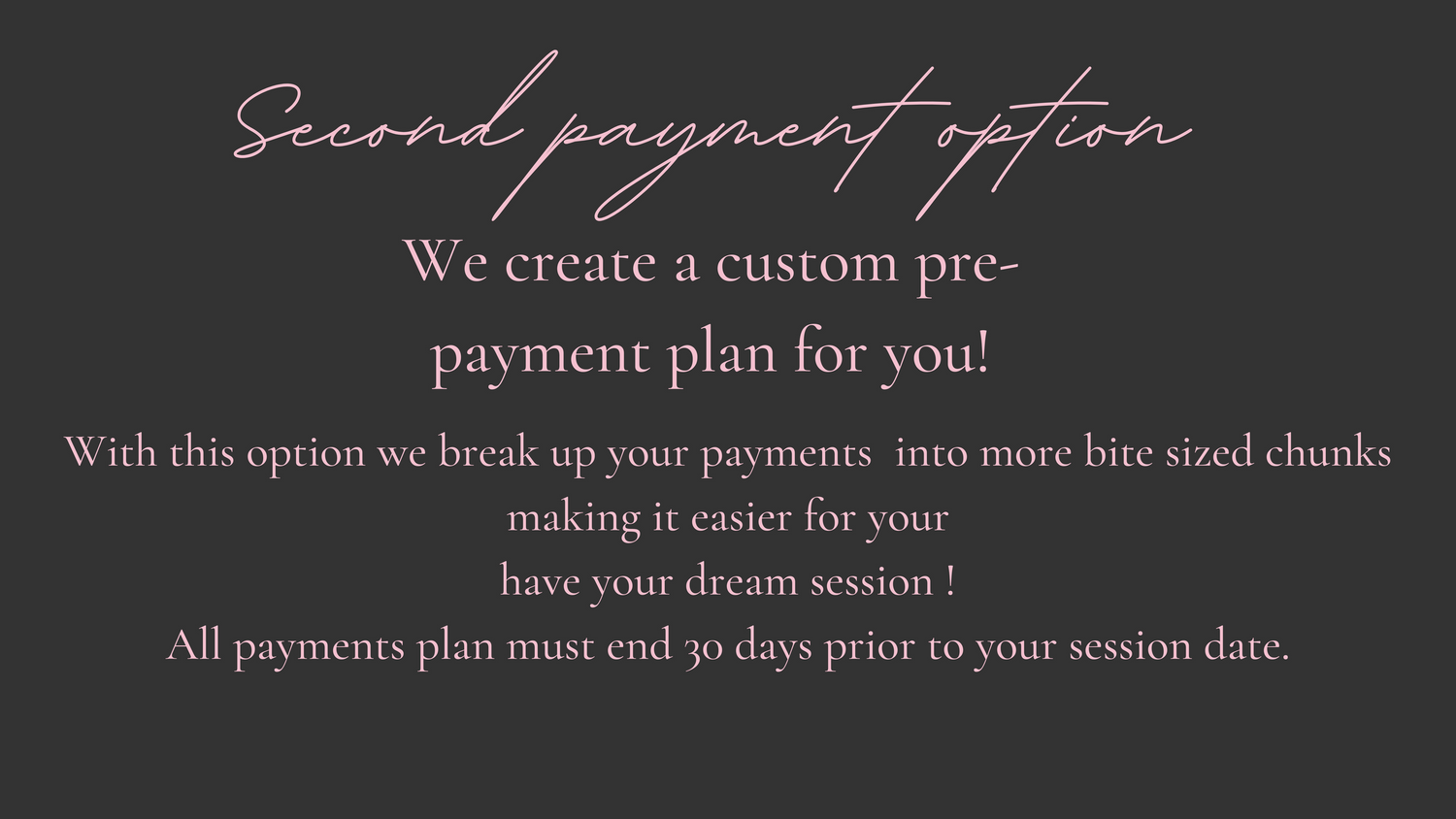 Gray text overlay describing payment plan options for custom photography sessions against a dark background.