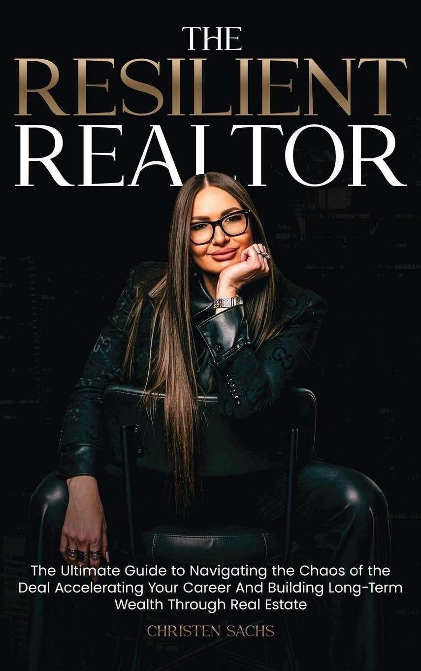 Book cover of The Resilient Realtor by Christen Sachs, featuring a confident woman in black seated in a chair.