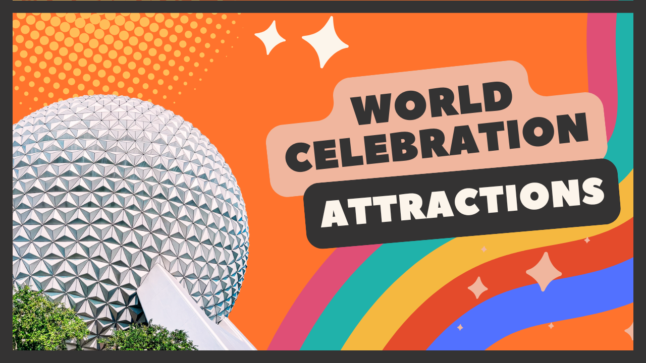 World Celebration Attractions sign with rainbow gradient backdrop and iconic Spaceship Earth sphere at EPCOT theme park.