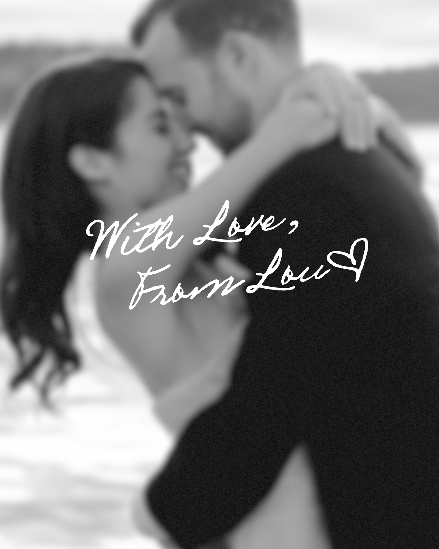 Black and white romantic couple embracing with 'With Love, From Love' text overlay on blurred background.