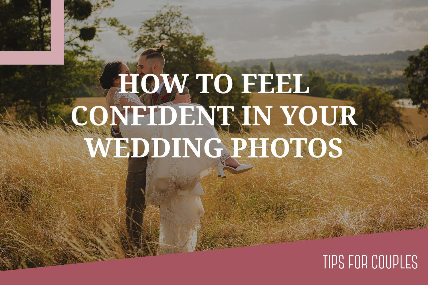 How to feel confident in your wedding photos