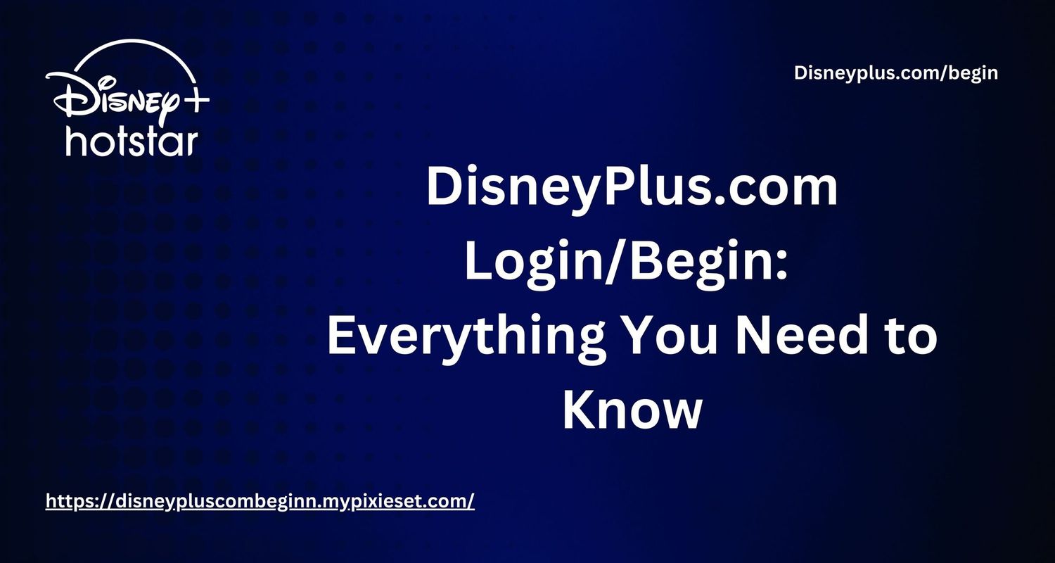 DisneyPlus.com Login/Begin: Everything You Need to Know