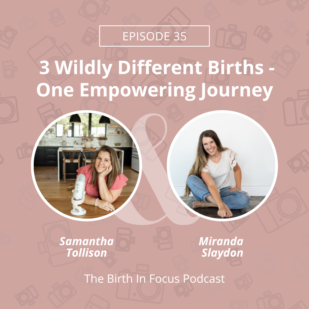 BIRTH-IN-FOCUS-PODCAST-EPISODE-35-MIRANDA-SLAYDON-3-WILDLY-DIFFERENT-BIRTHS-ONE-EMPOWERING-JOURNEY-AVAILABLE-ON-APPLE-SPOTIFY-YOUTUBE