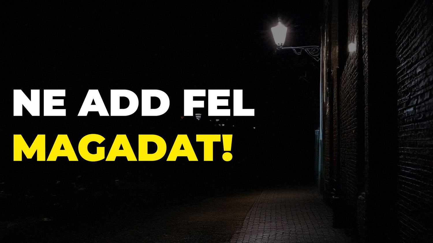 ne add fel magadat