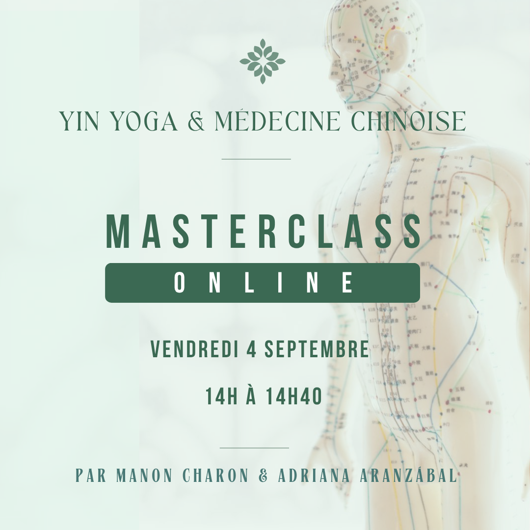 Masterclass en ligne gratuite pour la formation de yin yoga et médecine chinoise, proposée par Adriana Aranzabal & Manon Charon.