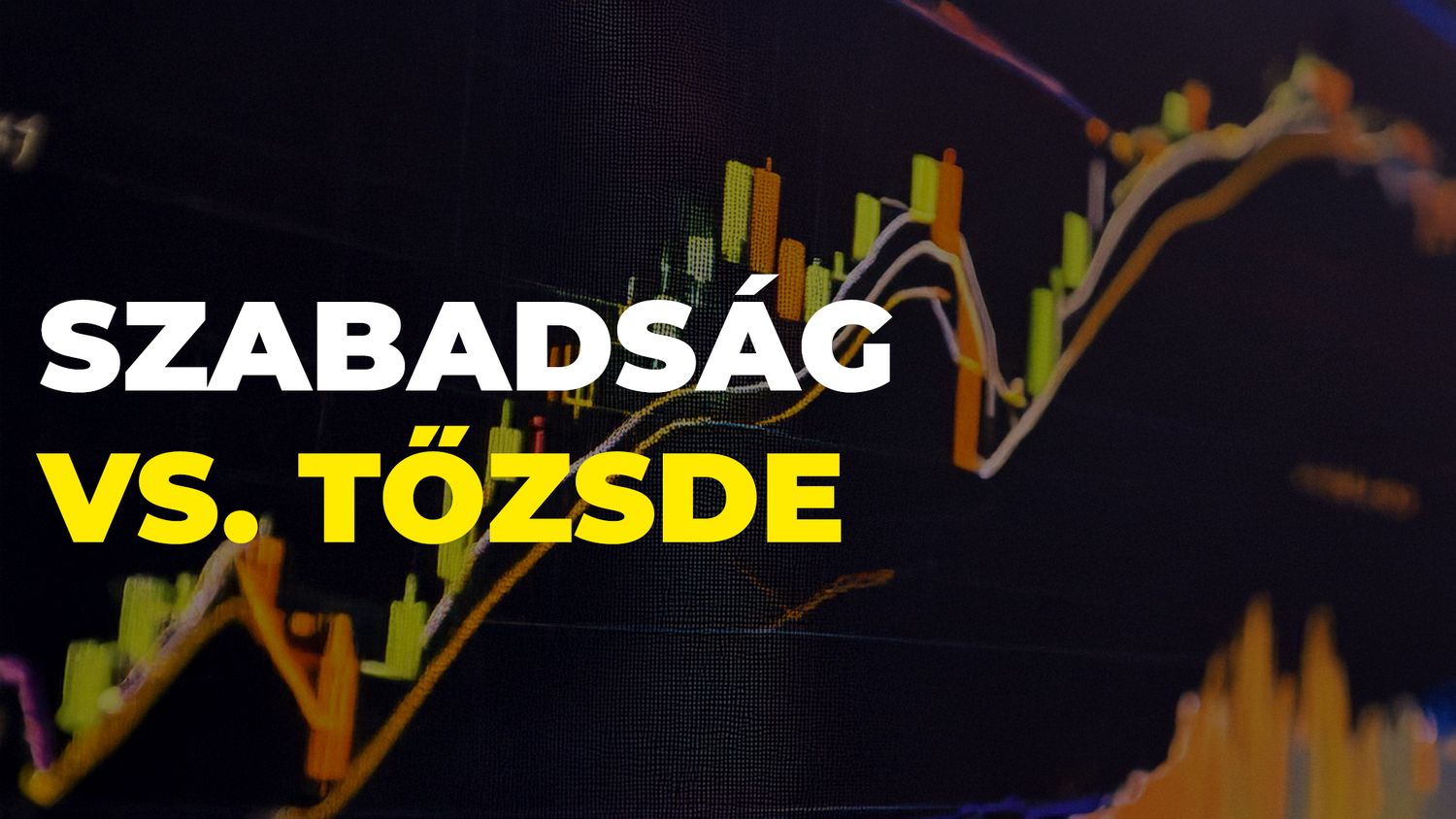 szabadság vs. tőzsde