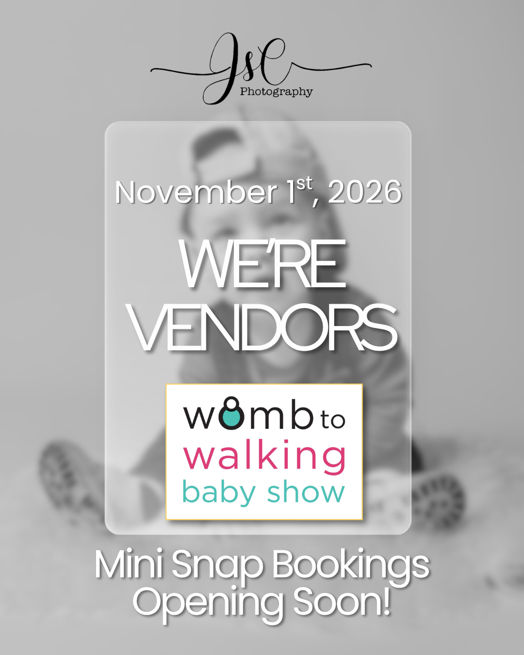 GSE Photography announces vendor participation at Womb to Walking Baby Show on November 1st, 2026, with mini snap bookings opening soon.