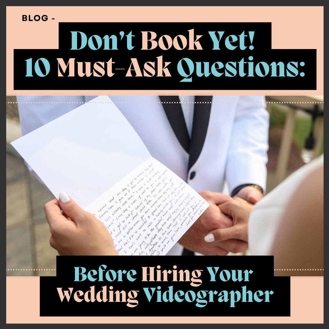 Blog post title graphic about ten essential questions to ask before hiring a wedding videographer, showing hands holding paper.
