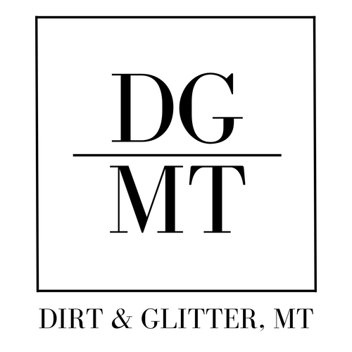 DIRT & GLITTER, MT