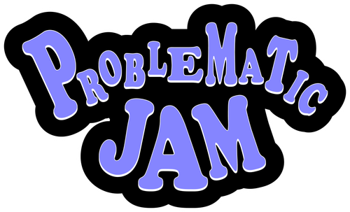Problematic Jam