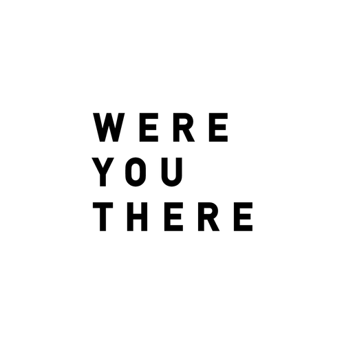 WEREYOUTHERE