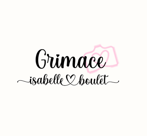 Grimace -- Isabelle Boulet --