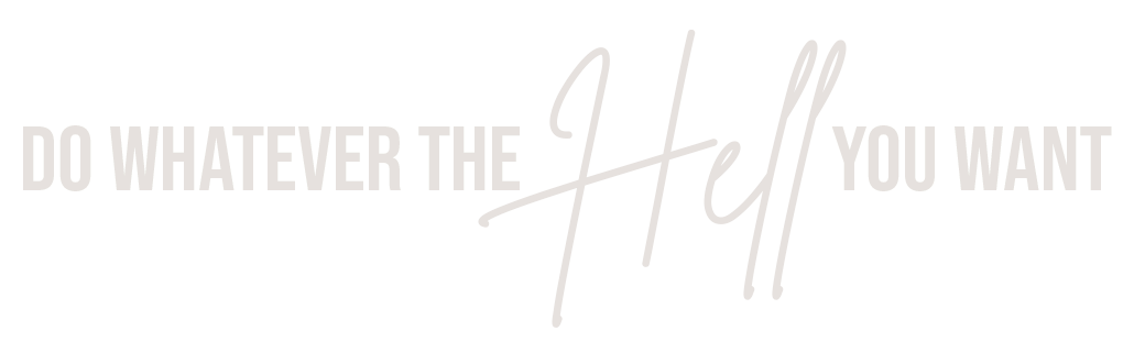 Minimalist typography print with the phrase Do Whatever The Hell You Want in light gray text.