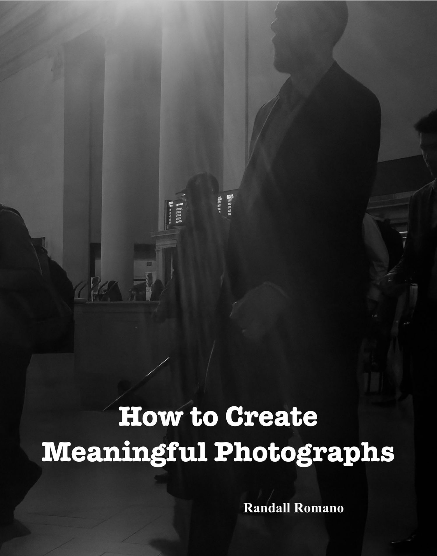 How to Create Meaningful Photographs book cover by Randall Romano featuring a dramatic black and white interior scene.