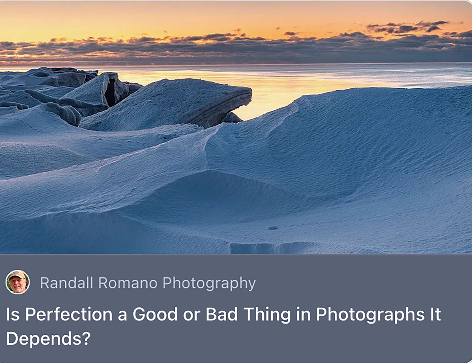 Snow-covered dunes at sunset with a photography article titled Is Perfection a Good or Bad Thing in Photographs by Randall Romano.