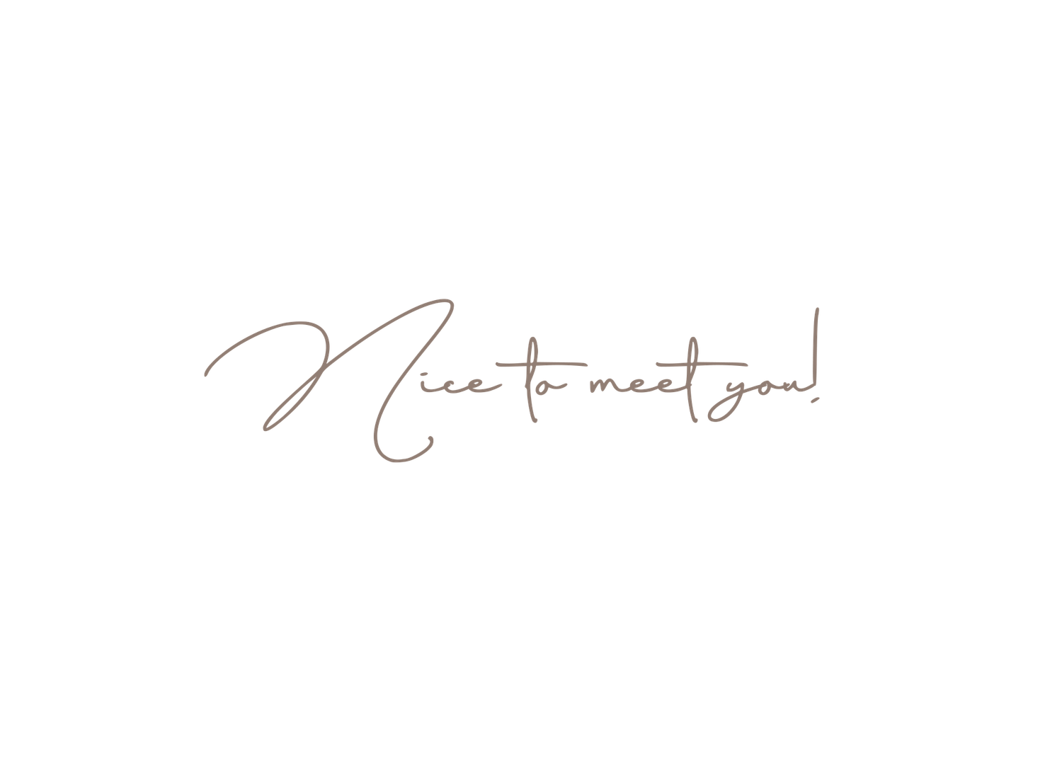 Modern calligraphy text reading 'Nice to meet you' in gray script on white background.