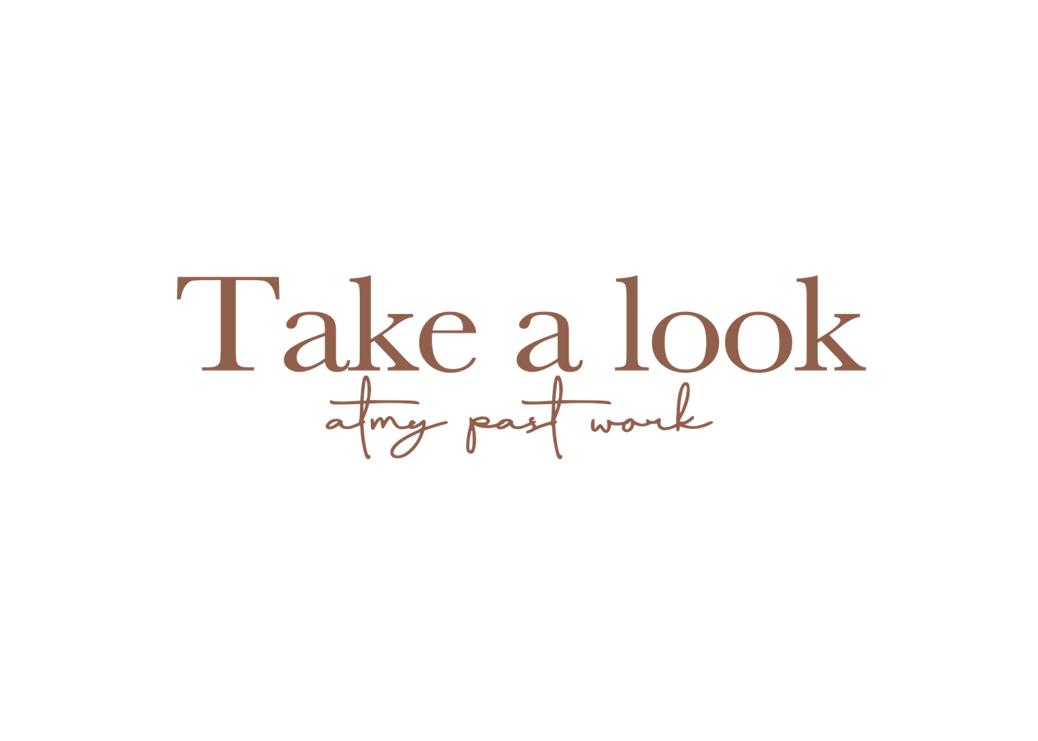 Brown text reading 'Take a look' with script subtitle on white background.