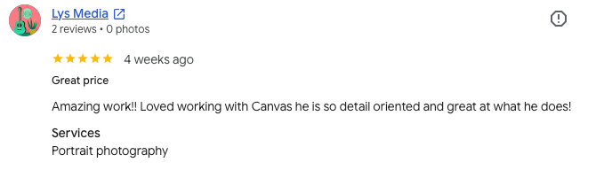 Five-star Google review praising Canvas for detail-oriented portrait photography services with great pricing.