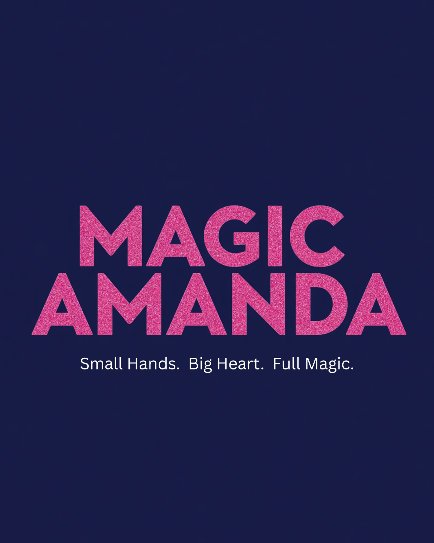 Navy blue graphic tee design featuring bold pink glitter text reading Magic Amanda with tagline Small Hands Big Heart Full Magic.