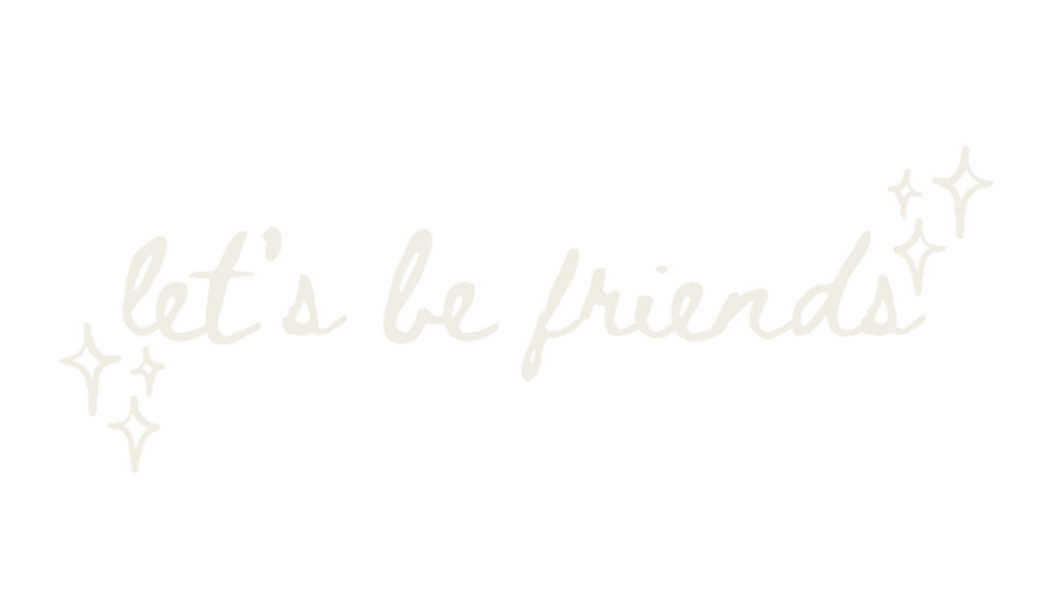 White cursive text reading 'let's be friends' with sparkle decorations on black background.