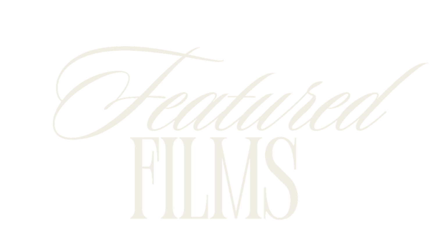 White text reading 'Featured Films' on a black background in elegant script and serif fonts.