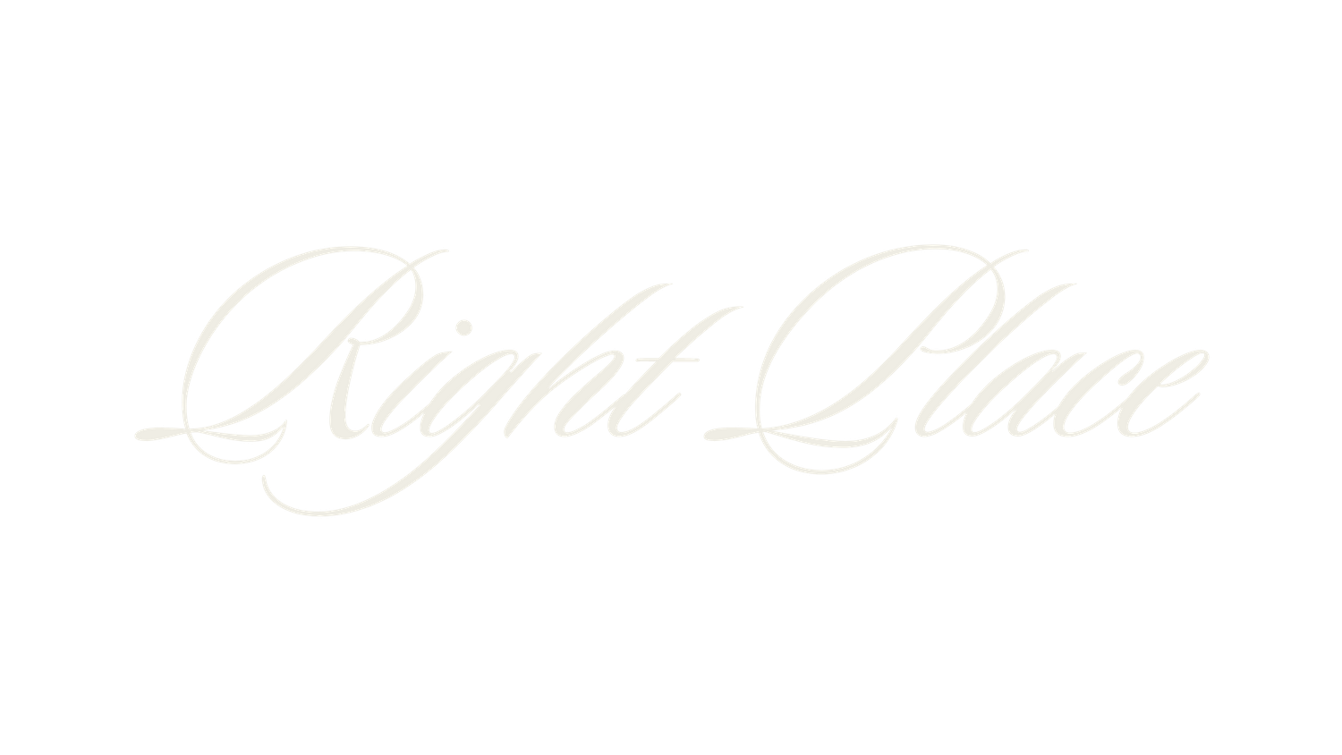 Elegant script text reading 'Right Place' on black background.