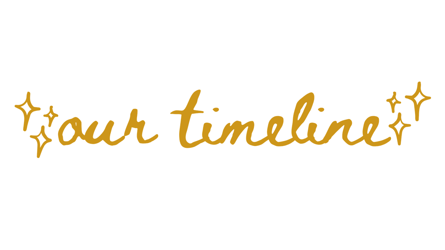 Decorative gold text reading 'Your timeline' with sparkle elements on black background.