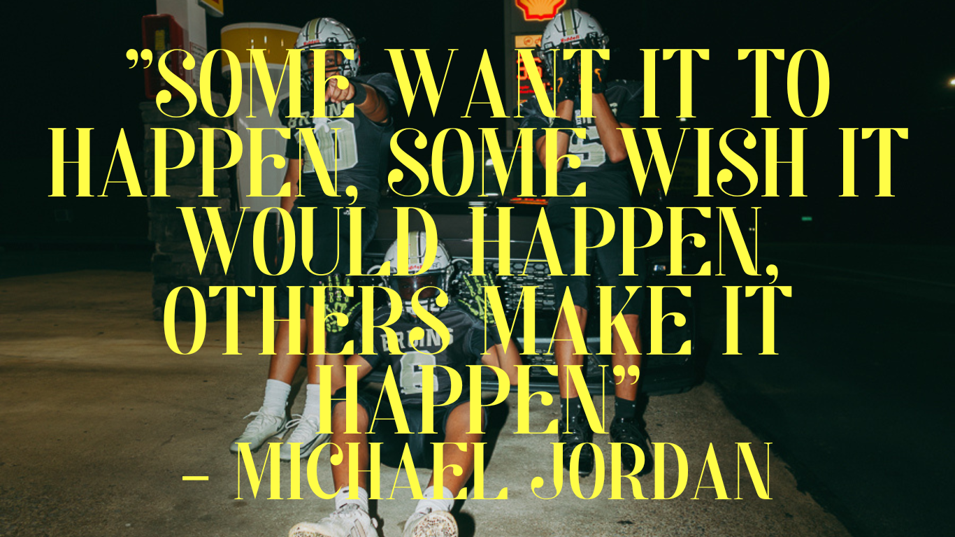 Michael Jordan motivational quote on dark background: Some want it to happen, some wish it would happen, others make it happen.