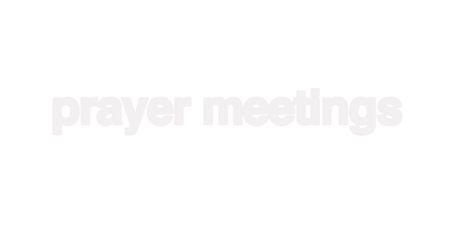 White text reading prayer meetings on a light background.