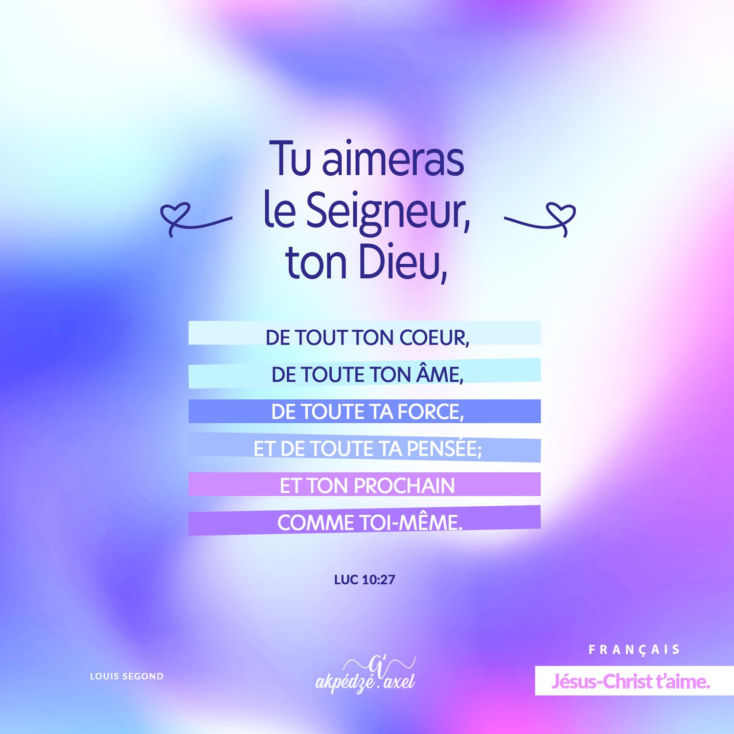 Luc 10v27 - verset biblique illustré - illustrated biblical verse - akpedzeaxel - Jésus t'aime.
