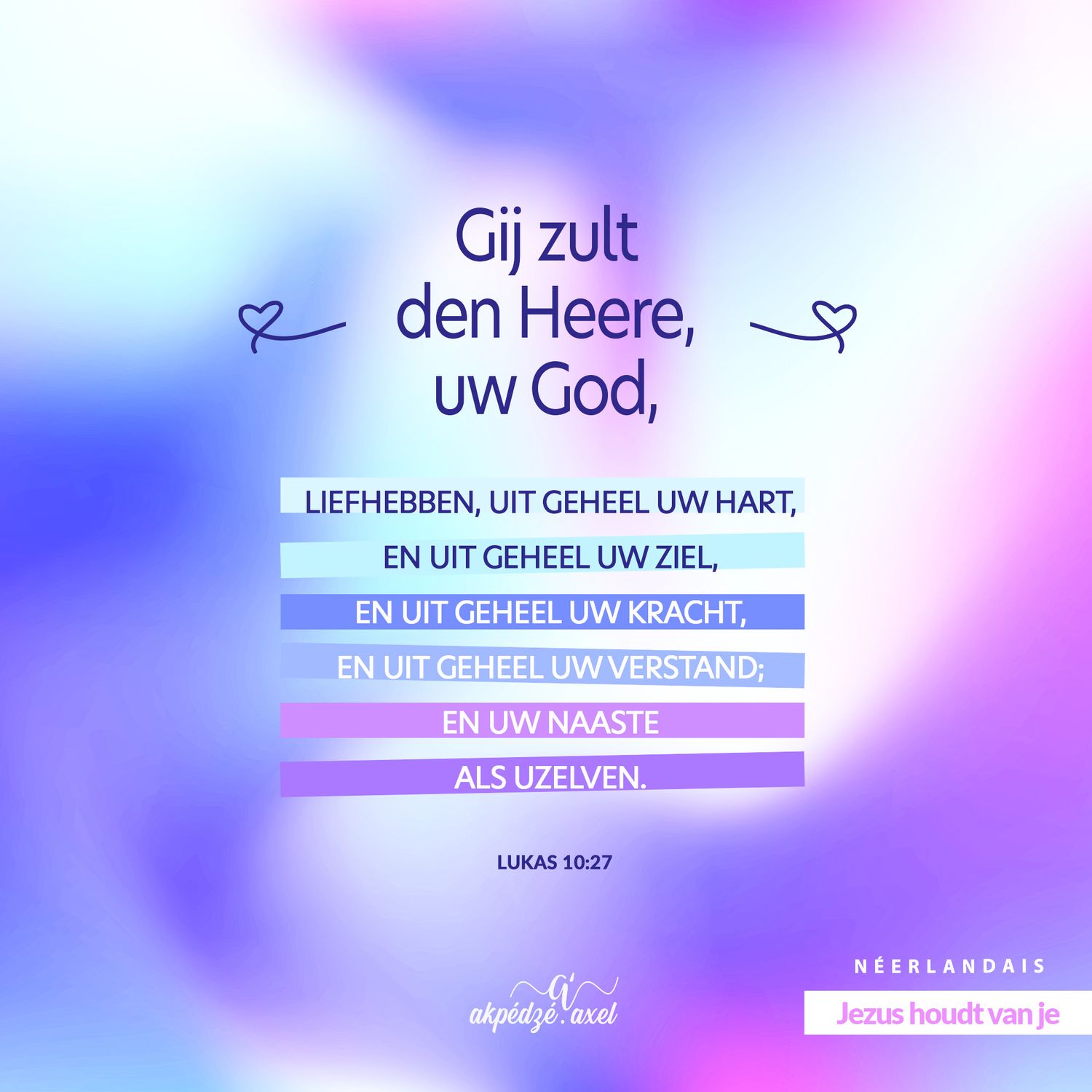 Luc 10v27 - verset biblique illustré - illustrated biblical verse - akpedzeaxel - Jésus t'aime.