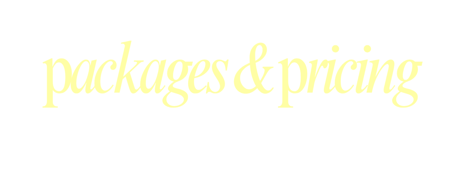 Decorative cursive text reading packages and pricing in soft yellow on white background.