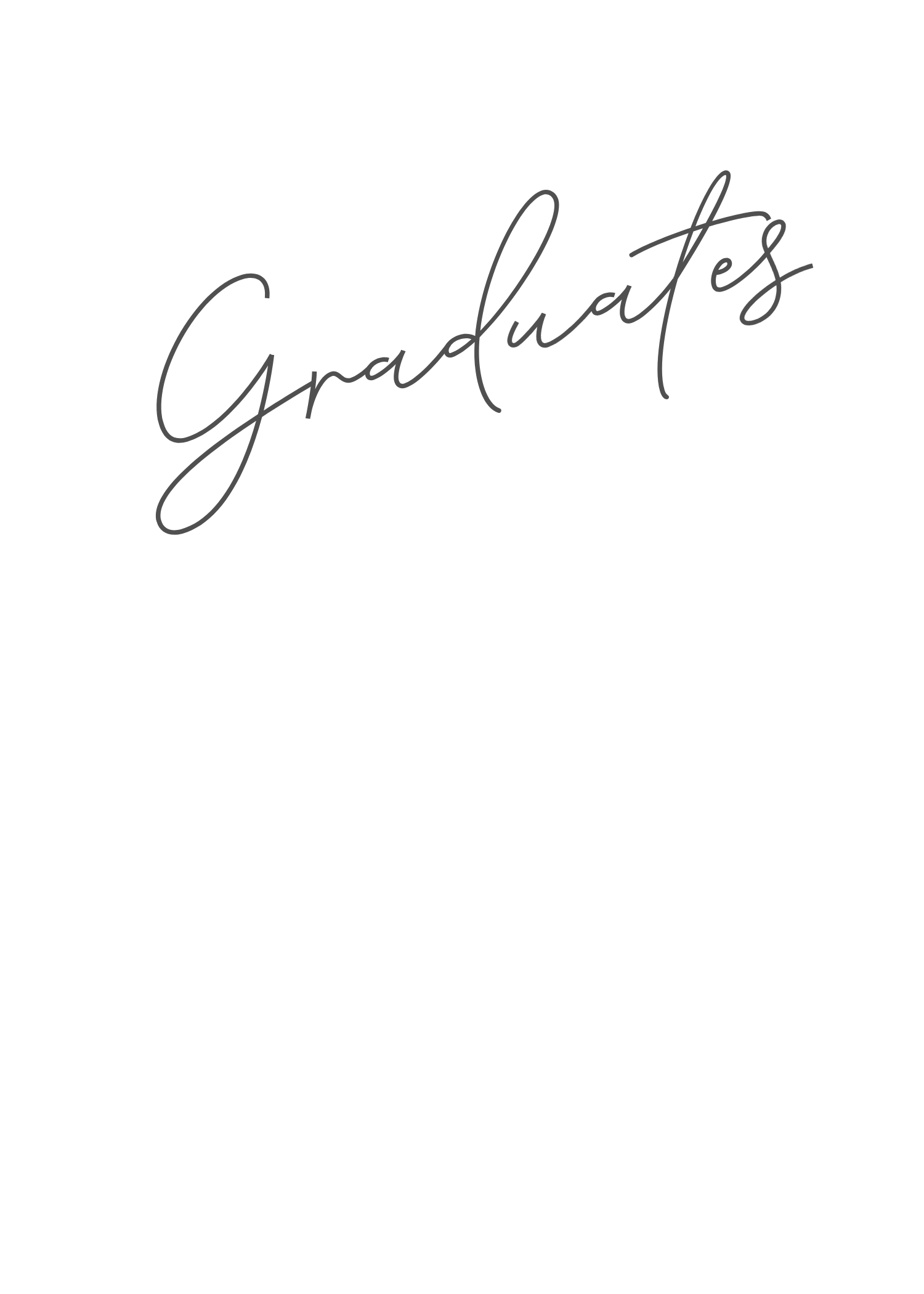 Elegant cursive script reading Graduates on a clean white background for graduation announcements.