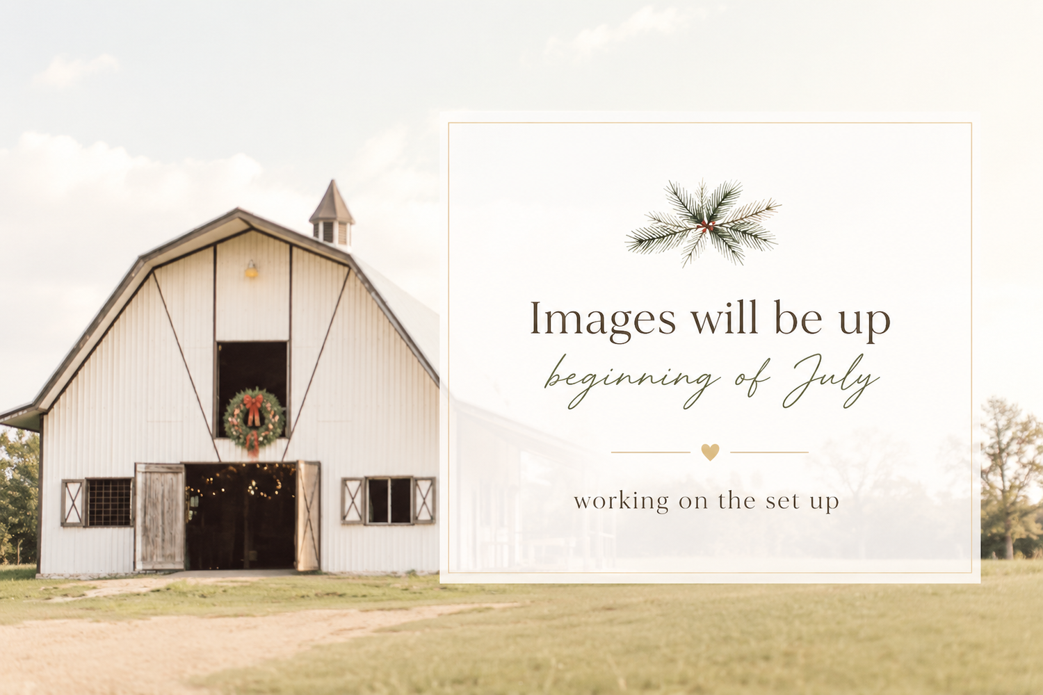 A white barn wedding venue with a wreath on the doors, overlaid with text announcing images coming in July.